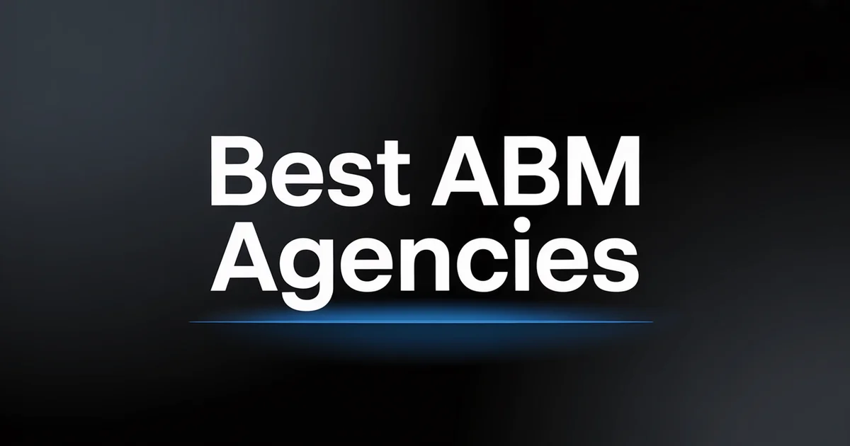 Best ABM Agencies: Top 15 Account-Based Marketing Agencies in 2026