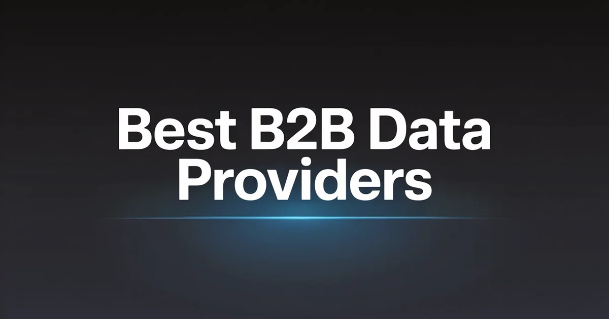 Best B2B Data Providers & Sales Intelligence Tools [2026]
