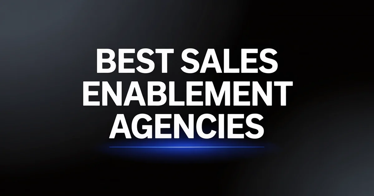 Best Sales Enablement Agencies: Top 15 for B2B Tech in 2026