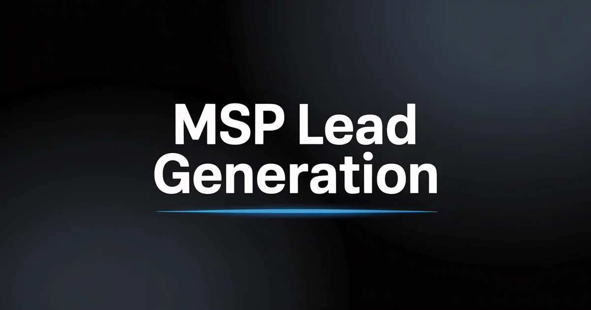 MSP Lead Generation: Strategies That Actually Work [2026]