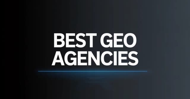 Best GEO Agencies: Top 12 Generative Engine Optimization Agencies in 2026
