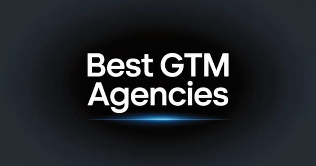 Best GTM Agencies: Top 15 Go-To-Market Agencies in 2026