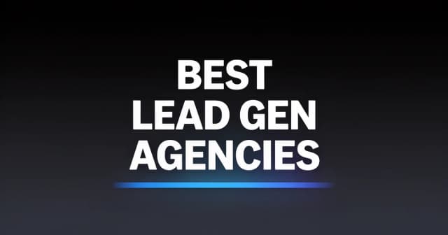 Best B2B Lead Generation Agencies: Top 15 for Tech Companies in 2026