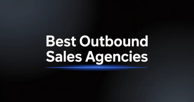 Best B2B Outbound Sales Agencies: Top 12 Picks for 2026