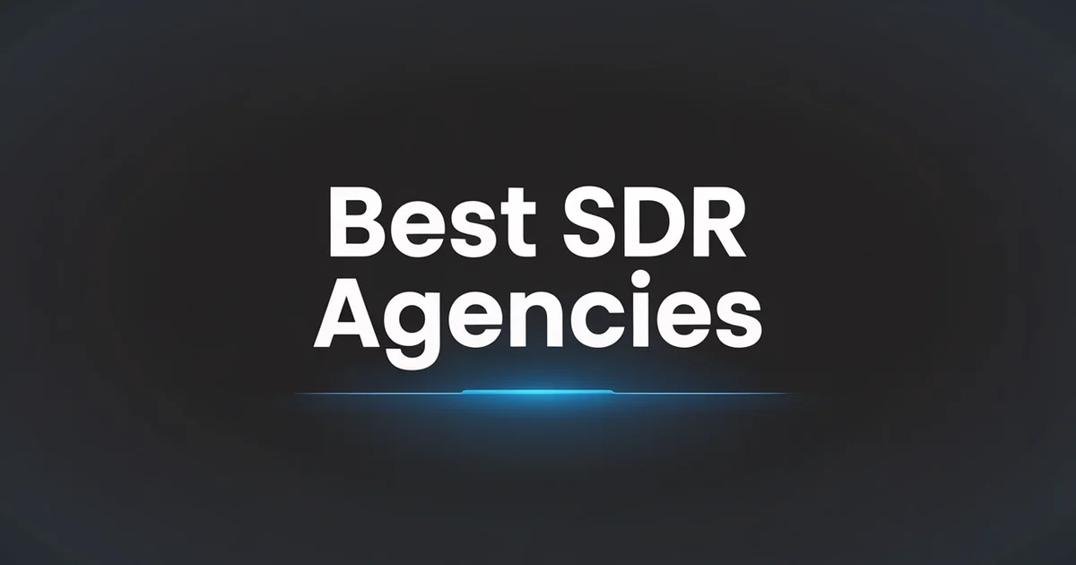 Best SDR Agencies: Top 15 SDR-as-a-Service Providers in 2026