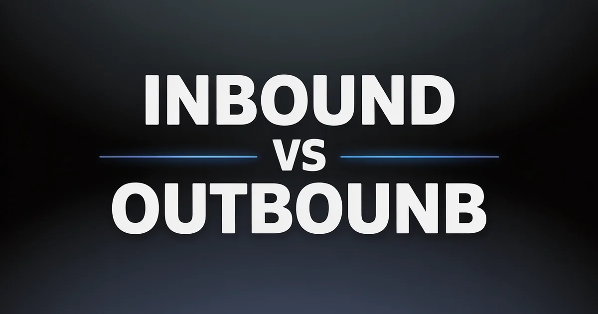 Inbound vs Outbound Lead Generation: Which Works for B2B?